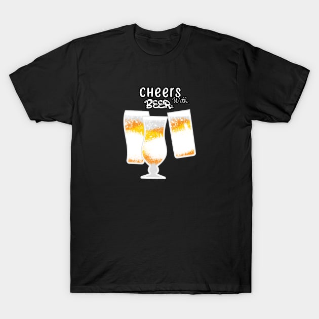 Cheers with Beers T-Shirt by 1Nine7Nine